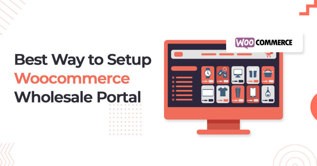 Best Way to Setup Woocommerce Wholesale Portal - B2BWoo